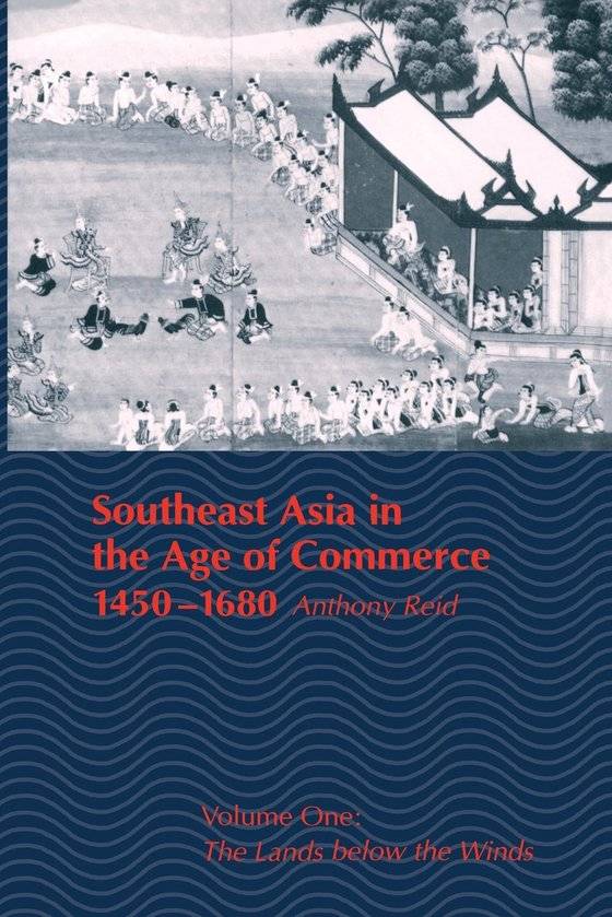 Anthony Reed, Southeast Asia in the Age of Commerce(2 vols., 1988, 1993)