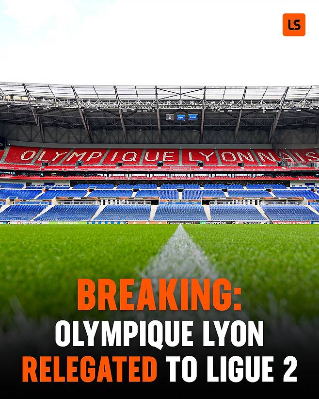 재정 악화 문제로 다음 시즌 리그2(2부리그)로 강등된 올랭피크 리옹. /사진=라이브스코어 SNS 캡처