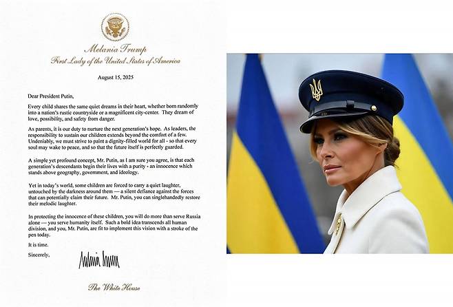 도널드 트럼프 미국 대통령의 부인 멜라니아 여사가 15일 남편과 블라디미르 푸틴 러시아 대통령의 정상회담을 계기로 푸틴 대통령에게 보낸 서한(왼쪽 사진). 그는 “당신만이 (우크라이나) 아이들의 웃음을 되찾아줄 수 있다”며 전쟁 후 러시아로 강제 이송당한 우크라이나 아동의 귀환을 호소했다. 우크라이나 국민은 그와 자국 국기를 배경으로 한 합성 사진(오른쪽 사진) 등을 소셜미디어 등에 게시하며 지지를 드러내고 있다. 사진 출처 백악관 X·X