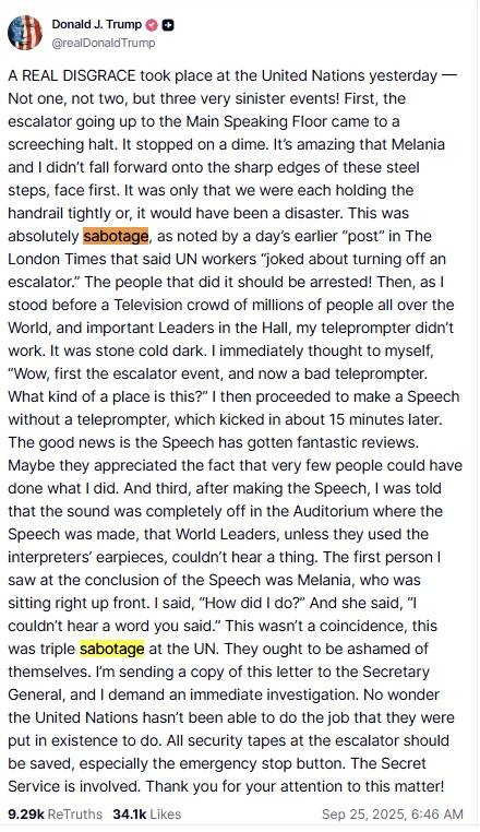 도널드 트럼프 미국 대통령이 24일(현지시간) 자신의 소셜미디어 ‘트루스소셜’에 올린 글. 트럼프 대통령은 유엔총회 연설 당시 에스컬레이터·자막기·음향 사고가 발생했다며 ‘3중 사보타주’라고 주장했다. 트루스소셜 캡처