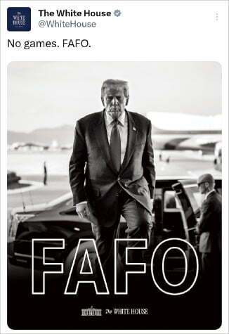 백악관이 베네수엘라 공습 뒤 도널드 트럼프 미국 대통령 사진과 함께 ‘FAFO’라는 문구를 올렸다. 백악관 X 캡처