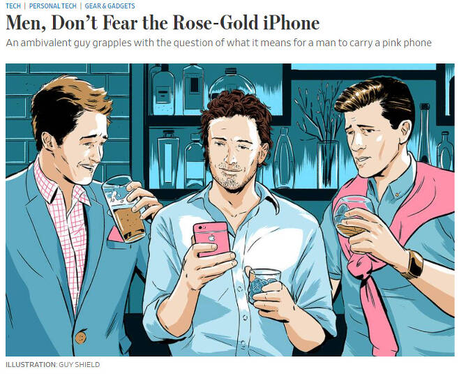 애플이 아이폰에 로즈골드 색상을 적용했던 2015년 당시, 월스트리트저널(WSJ)은 ‘남성들이여, 로즈골드 아이폰을 두려워하지 마라”는 제목의 기사를 싣기도 했다. [WSJ 홈페이지 캡처]