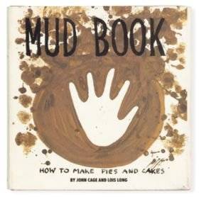 아방가르드 작곡가 존 케이지가 만든 어린이 그림책 『머드북』은 진흙으로 파이와 케이크 레시피를 알려주는 유머러스한 책이다. ⓒJohn Cage