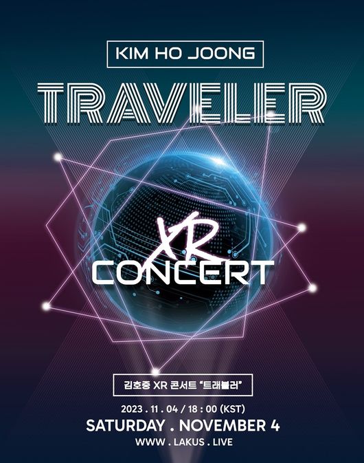Singer Kim Ho-joong leaves World Travel with fans for XR Concert  ⁇ TRAVELER ⁇Kim Ho-joong will host the XR Concert  ⁇  TRAVELER  ⁇  (Traveler) on November 4th, giving you the experience of traveling around the world without restriction of time and space, as well as a lively stage.Kim Ho-joongs XR Concert  ⁇ TRAVELER ⁇  (Traveler) is a performance that applies XR (eXtended Reality) skill, which combines virtual phenomenon (AR) and augmented reality (VR).In particular, Kim Ho-joongs XR Concert  ⁇ TRAVELER ⁇  (Traveler) will show Koreas first Object Tracking skill.As the XR skill is combined, the audience becomes a traveler and travels around the world.The XR Concert  ⁇  TRAVELER  ⁇  (Traveler), which will bring excitement, happiness and excitement to Travel, will give you a chance to meet cutting-edge skills as well as a special experience of making performances together with fans videos.Meanwhile, Kim Ho-joongs XR Concert  ⁇ TRAVELER ⁇  will be held on November 4 at 6 p.m.Lacus (Lacus)