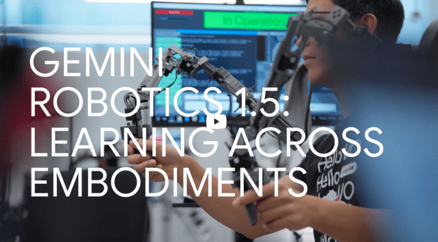 '제미나이 로보틱스 1.5'와 '제미나이 로보틱스-ER 1.5'를 공개했다. (사진=구글 딥마인드)