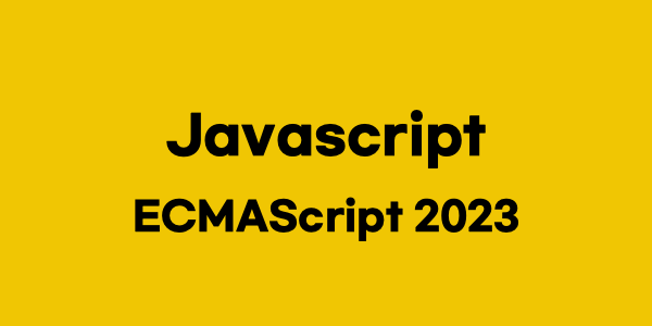 Javascript - ECMAScript 2023(ES14)에 추가된 기능