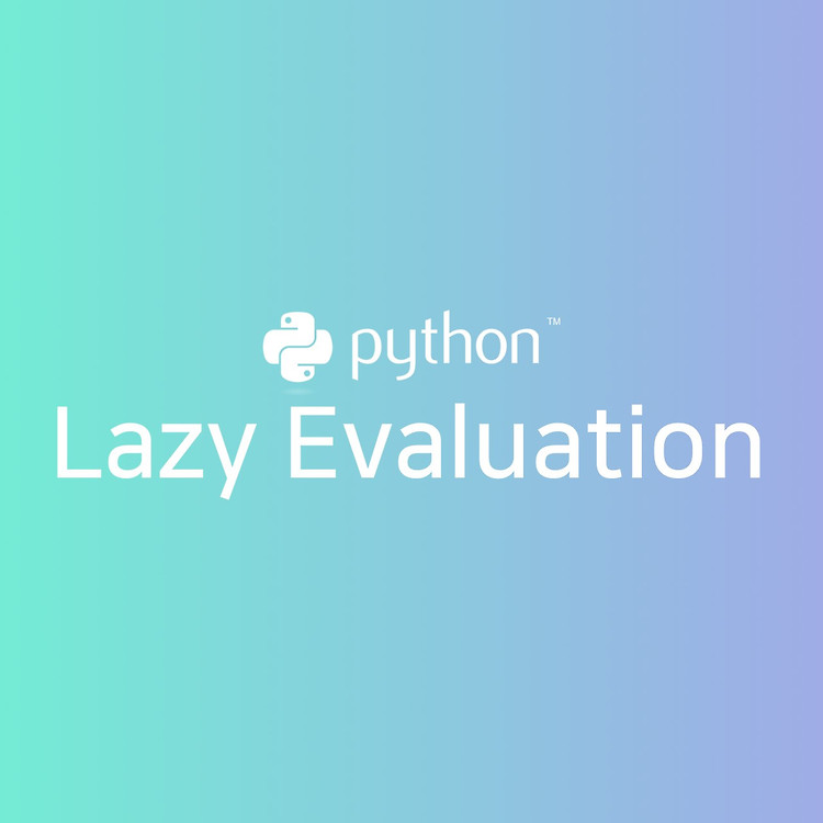 Lazy Evaluation : 파이썬의 객체지향