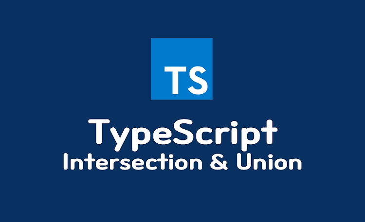 TypeScript Intersection & Union