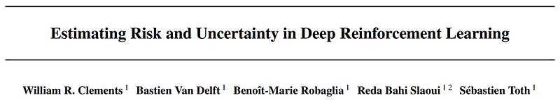 Estimating Risk and Uncertainty in Deep Reinforcement Learning