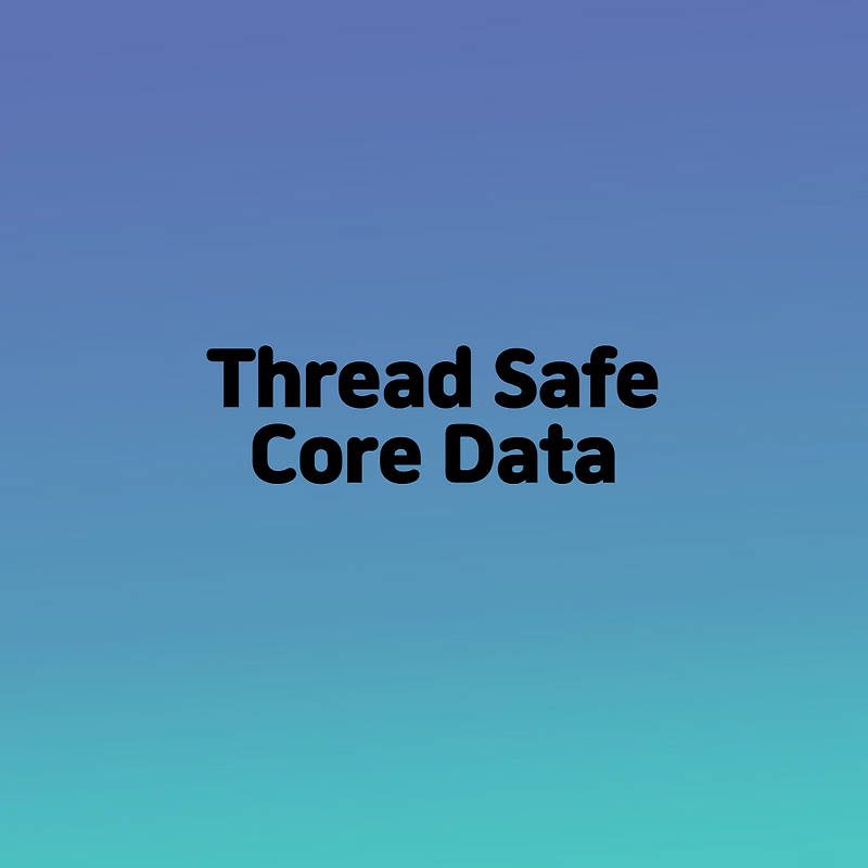 Thread Safe한 Core Data 환경 구성하기 — Denovation Dev information