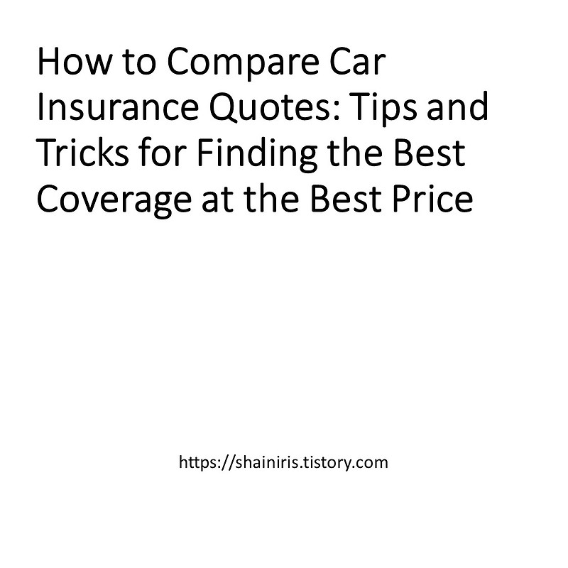 How to Compare Car Insurance Quotes: Tips and Tricks for Finding the ...