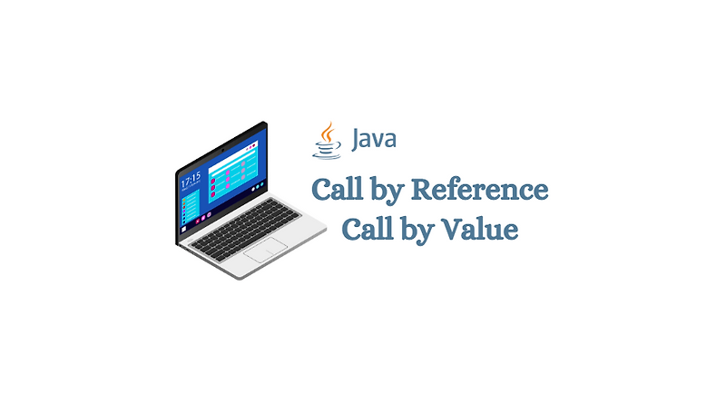 Java 의 Call by Value, Call by Reference