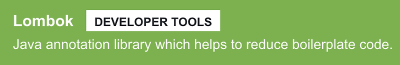 [Spring boot] Lombok - Annotation 자동 작성 라이브러리, 언제 쓰이고, 어떻게 쓰이는가