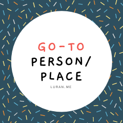 go-to person, go-to place