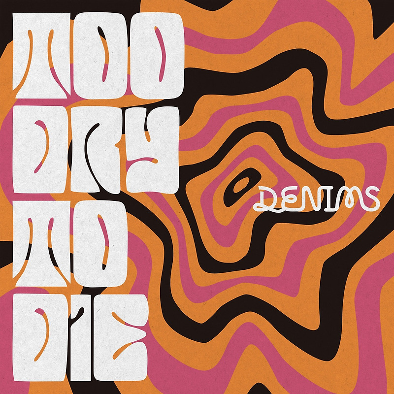 DENIMS - Too dry to die [가사/번역]