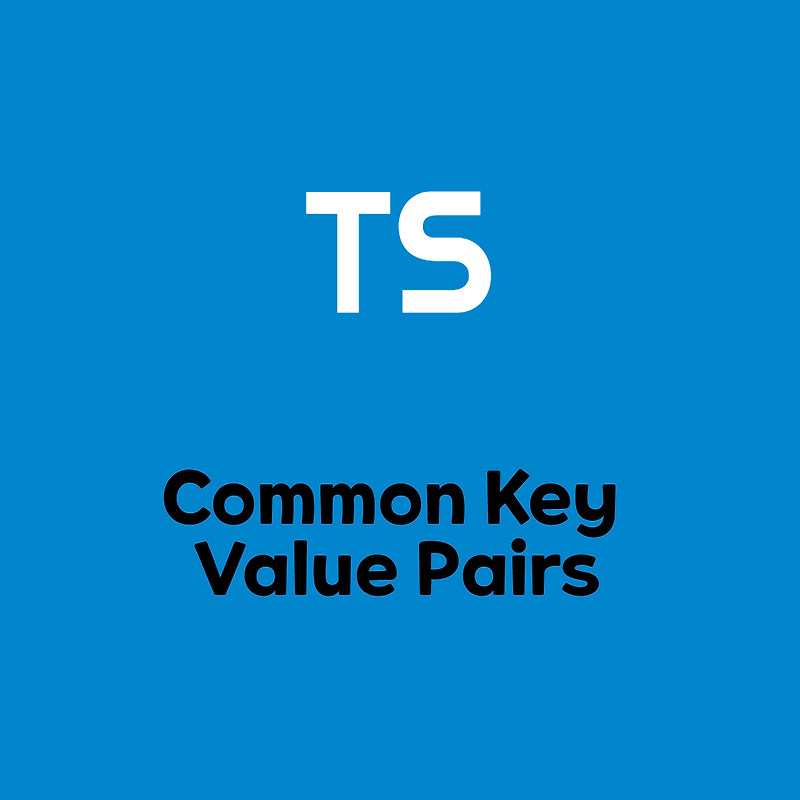  TypeScript Common Key Value Pairs