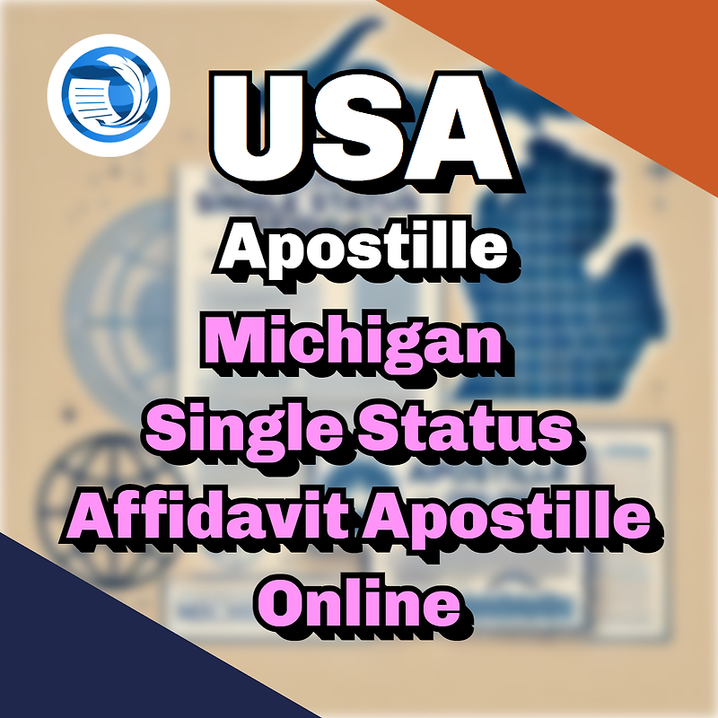 Apostille Your Michigan Single Status Affidavit Online