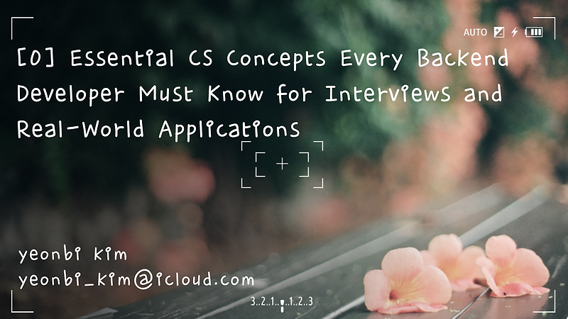 [0] Essential CS Concepts Every Backend Developer Must Know for ...