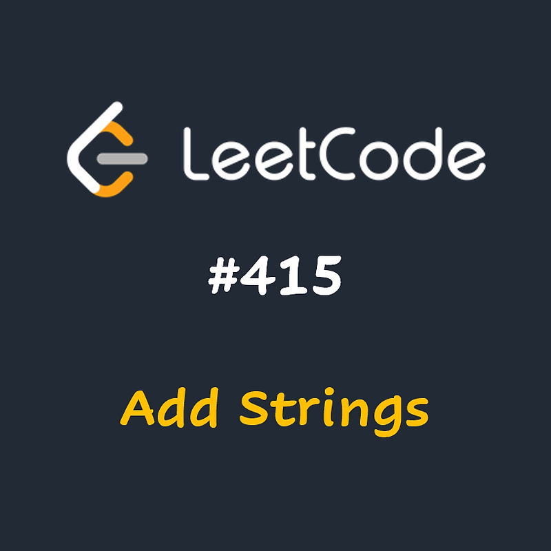 [Java] LeetCode 415 : Add Strings