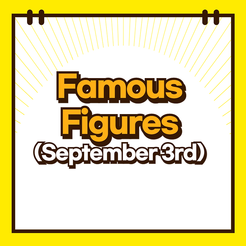 Famous Figures Born on September 3rd: Celebrating Icons of the World