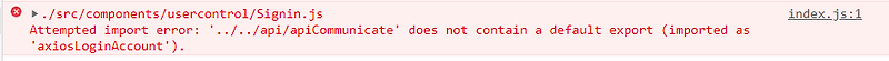 [에러대백과] Attempted import error: ' ' does not contain a default export ...
