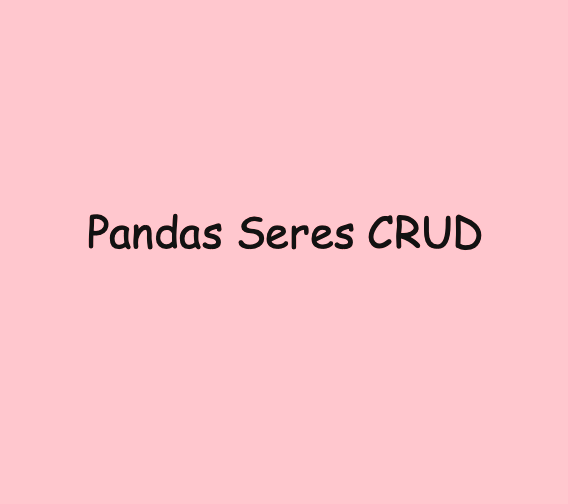  pandas series crud 