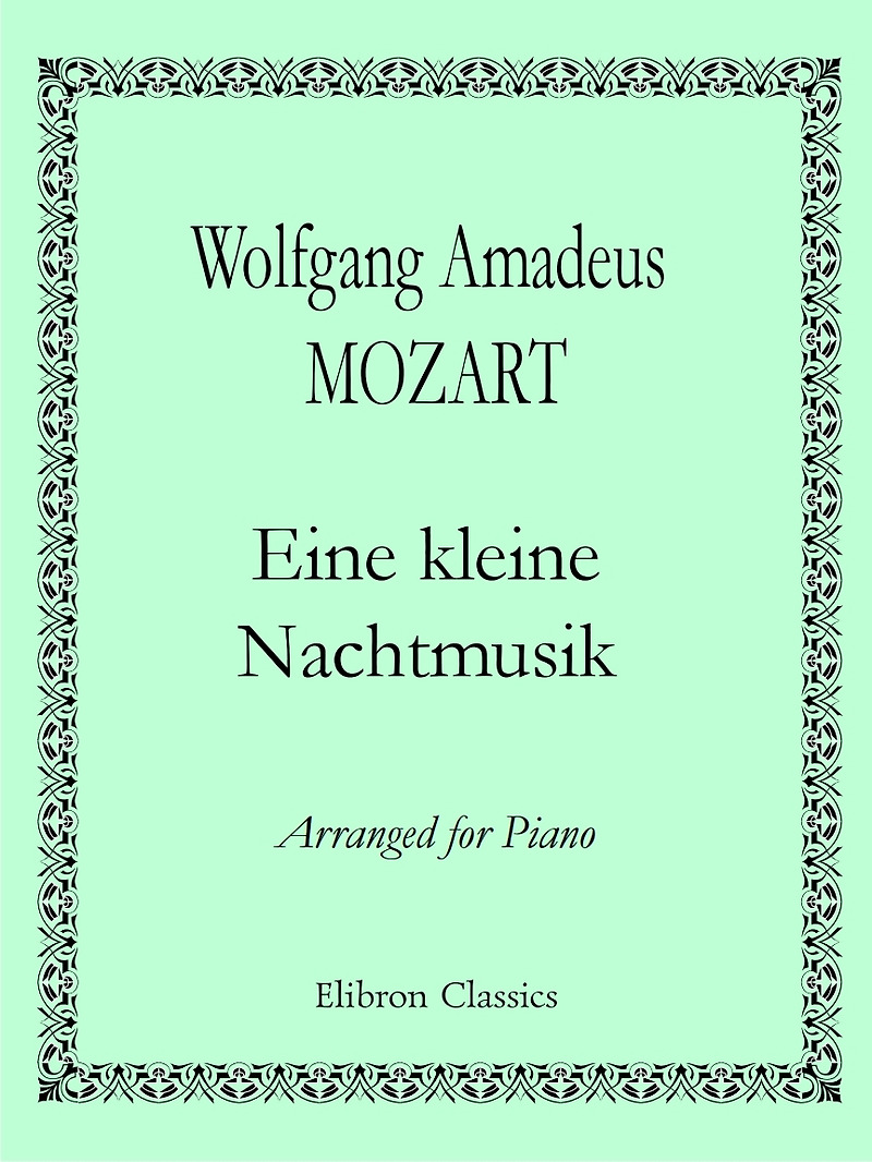 모짜르트 피아노악보, 아이네 클라이네 나흐트 무지크 악보,Wolfgang Amadeus Mozart, Eine kleine Nachtmusik, Piano sheet, 피아노악보, 무료악보, 악보무료다운로드, 클래식피아노악보, pdf악보입니다.