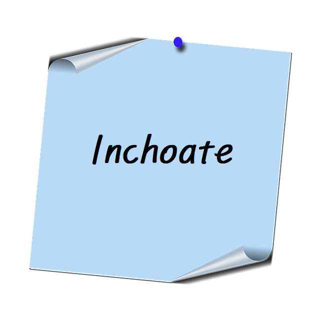 26. Inchoate