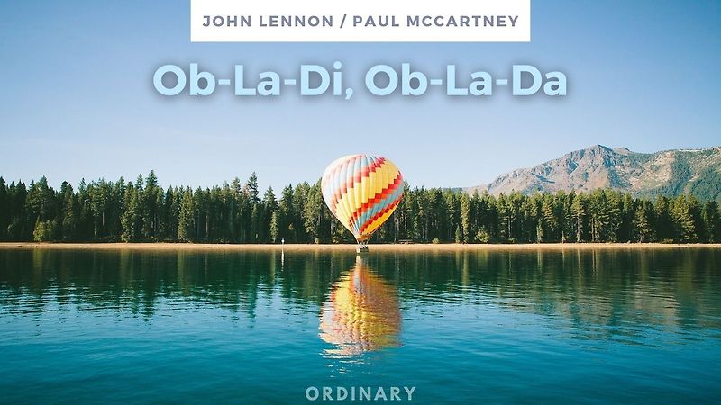 Ob-La-Di, Ob-La-Da - The Beatles  오브라디 오브라다 - 비틀스 :: ordinary