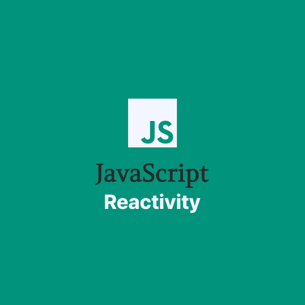 [JavaScript] Reactivity 프론트 산악회🌾