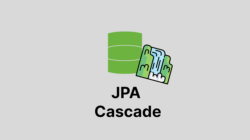 JPA Cascade 알아보기
