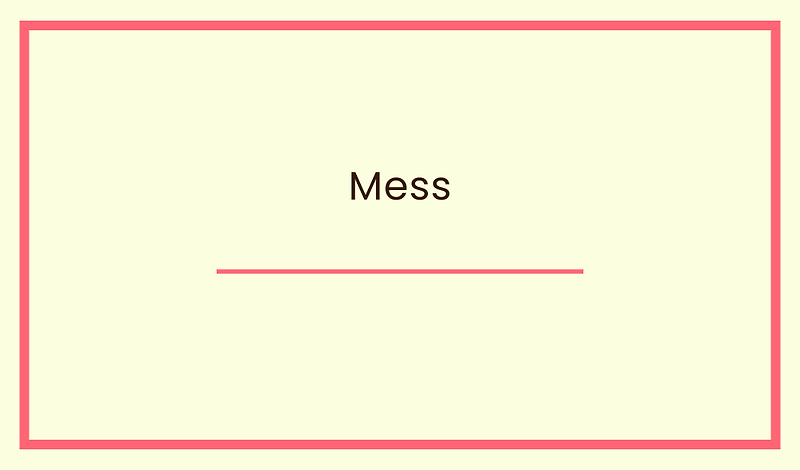Mess 뜻,어원,동의어,유의어,반의어,관용구,예문