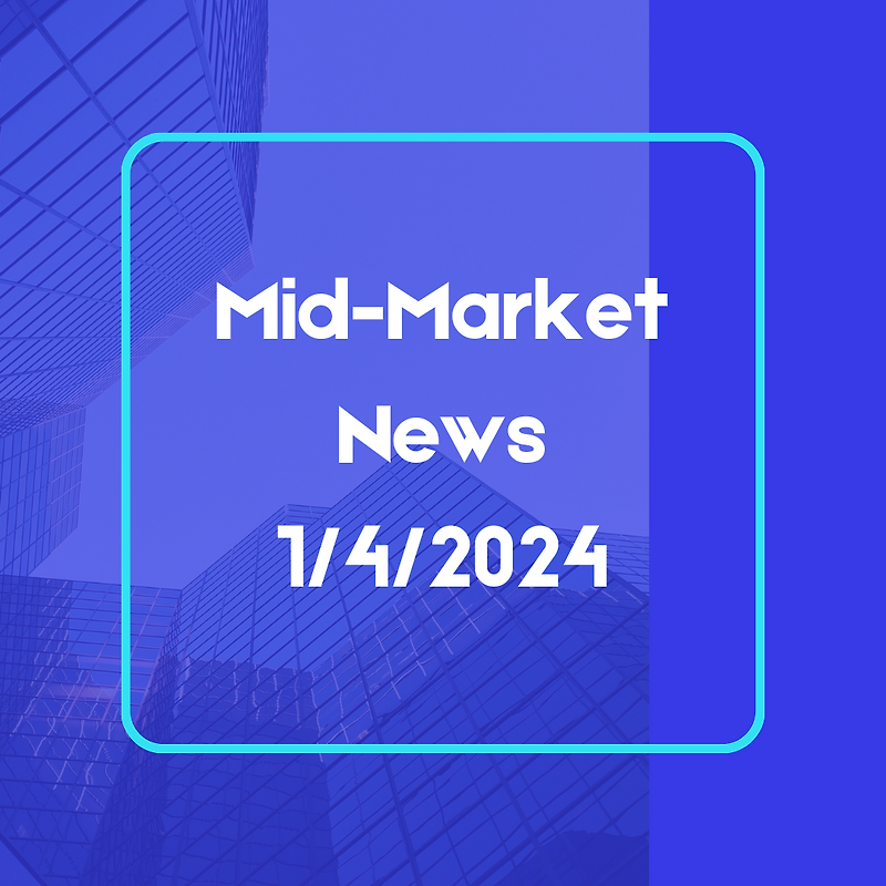 MidMarket News 1/4/2024