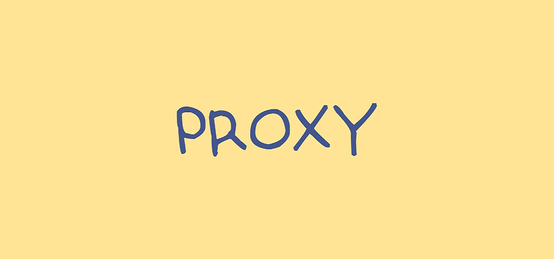 [WEB] 프록시란? (Proxy)