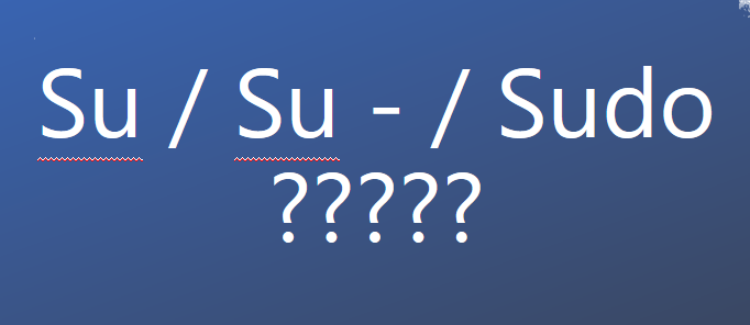 [Linux/CentOS]su / su - / sudo 의 비교 및 차이점