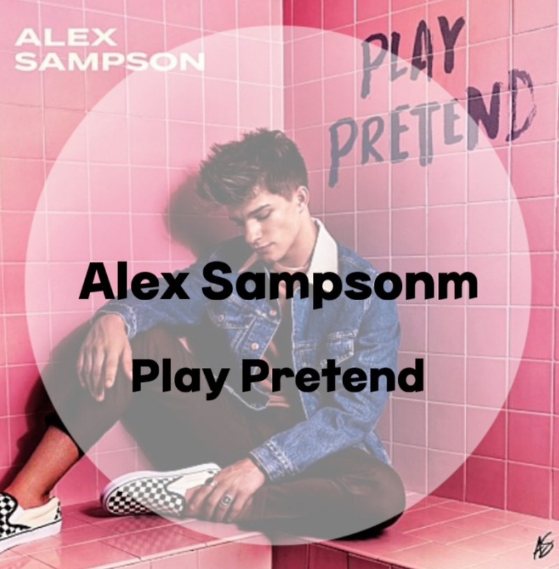  Alex Sampson Play Pretend (가사/듣기/Official Music Video)