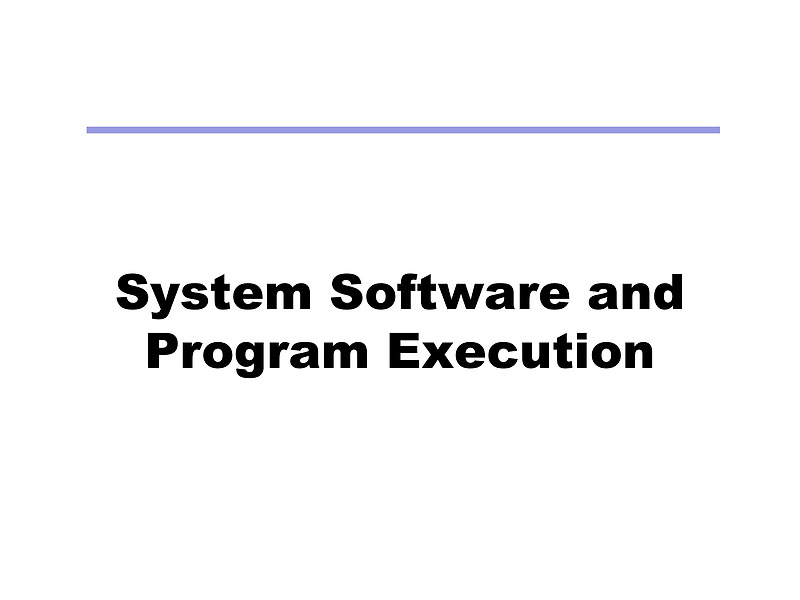 #5 System Software and Program Execution