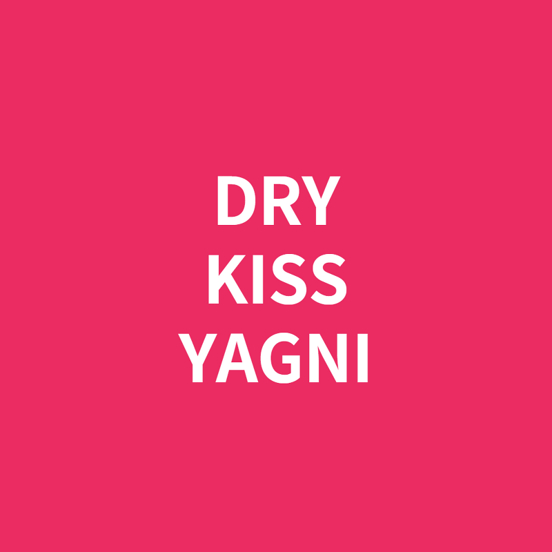 dry kiss yagni