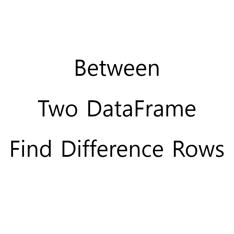 Get Different Rows Between Two Dataframes Python