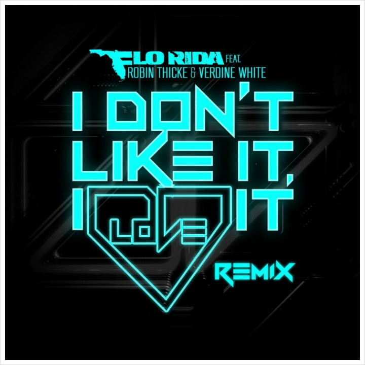 I don’t Like It I Love It - Flo Rida Feat. Robin Thicke & Verdine White / 2015