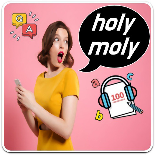 홀리몰리 뜻/의미, 영어 감탄사 표현들(holly molly/holy moly)