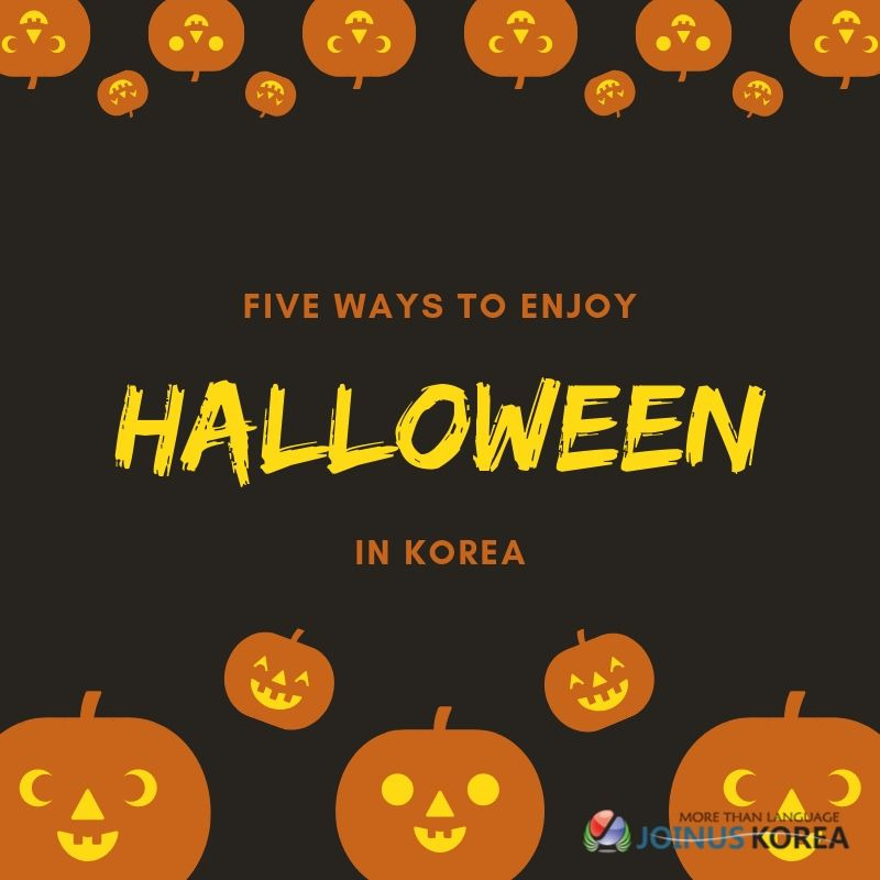 [Korean Class] Five Ways to Enjoy Halloween in Korea┃언어문화NGO 조인어스코리아