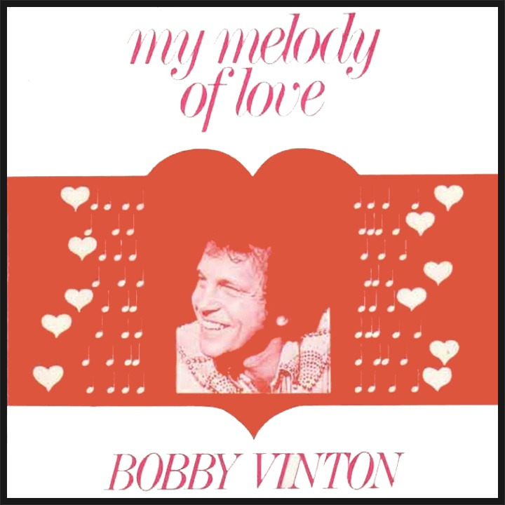 My Melody Of Love Bobby Vinton / 1974