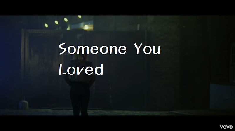 [팝 / 듣기 / 가사해석] Lewis Capaldi - Someone You Loved