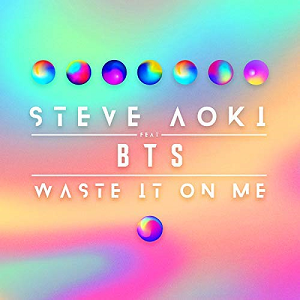 Steve Aoki(스티브 아오키)-Waste It On Me(feat.방탄소년단(BTS)) [가사해석/Lyrics] :: 미니의소소한일상