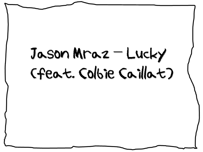 Jason Mraz - Lucky (feat. Colbie Caillat) 가사,가사해석,한국어발음,발음
