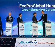 EcoPro breaks ground on plant in Hungary