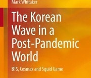 [Book Review] 'The Korean Wave in a Post-Pandemic World' delves into Hallyu's past, present and future