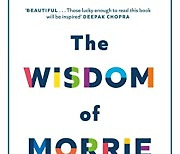 'The Wisdom of Morrie' points the way to living and aging gracefully