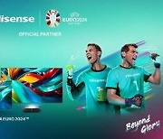 [PRNewswire] Hisense, 축구 영웅과 함께하는 UEFA EURO 2024™ 'BEYOND GLORY'